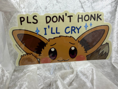 7.5 by 3.75 inch waterproof weatherproof bumper sticker Pls don't honk I'll cry art drawn by Wanderella