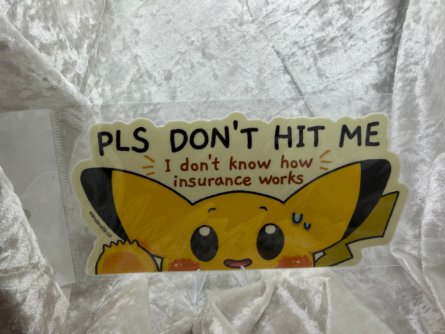 Approx 7.5 by 3.75 inch waterproof weatherproof bumper sticker Pls don't hit me I don't know how insurance works art by Wanderella